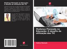 Buchcover von Mudança Planeada na Educação: O desafio da utilização das TIC