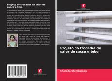 Bookcover of Projeto do trocador de calor de casco e tubo
