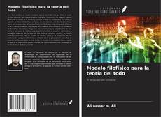 Bookcover of Modelo filofísico para la teoría del todo