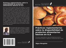 Bookcover of Prácticas reglamentarias sobre la disponibilidad de productos alimentarios básicos en A.A