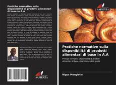 Buchcover von Pratiche normative sulla disponibilità di prodotti alimentari di base in A.A