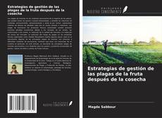 Capa do livro de Estrategias de gestión de las plagas de la fruta después de la cosecha 