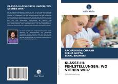 Bookcover of KLASSE-III-FEHLSTELLUNGEN: WO STEHEN WIR?