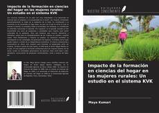 Impacto de la formación en ciencias del hogar en las mujeres rurales: Un estudio en el sistema KVK的封面