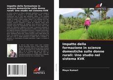 Buchcover von Impatto della formazione in scienze domestiche sulle donne rurali: Uno studio nel sistema KVK
