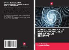 Bookcover of SOBRE O PROBLEMA DA PROGRAMAÇÃO LINEAR INTEIRA MULTI-OBJECTIVO