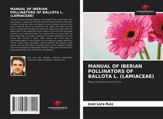 Bookcover of MANUAL OF IBERIAN POLLINATORS OF BALLOTA L. (LAMIACEAE)