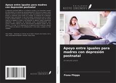 Buchcover von Apoyo entre iguales para madres con depresión postnatal