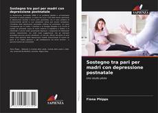 Buchcover von Sostegno tra pari per madri con depressione postnatale
