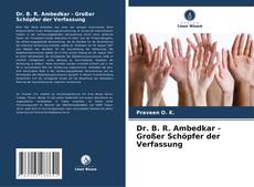 Bookcover of Dr. B. R. Ambedkar - Großer Schöpfer der Verfassung