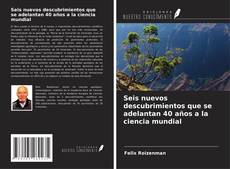 Copertina di Seis nuevos descubrimientos que se adelantan 40 años a la ciencia mundial