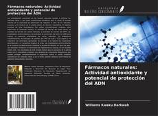 Copertina di Fármacos naturales: Actividad antioxidante y potencial de protección del ADN