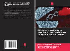 Bookcover of Atitudes e práticas da população de Kamina em relação à vacina COVID