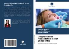 Portada del libro de Diagnostische Modalitäten in der Endodontie