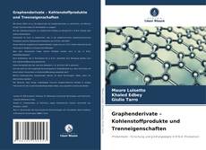 Bookcover of Graphenderivate – Kohlenstoffprodukte und Trenneigenschaften