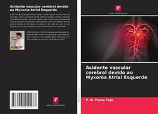 Bookcover of Acidente vascular cerebral devido ao Myxoma Atrial Esquerdo