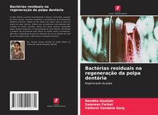 Bactérias residuais na regeneração da polpa dentária kitap kapağı
