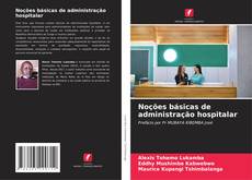 Capa do livro de Noções básicas de administração hospitalar 
