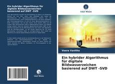 Portada del libro de Ein hybrider Algorithmus für digitale Bildwasserzeichen basierend auf DWT -SVD
