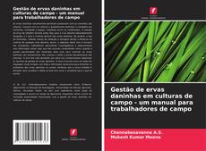 Обложка Gestão de ervas daninhas em culturas de campo - um manual para trabalhadores de campo