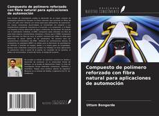 Bookcover of Compuesto de polímero reforzado con fibra natural para aplicaciones de automoción