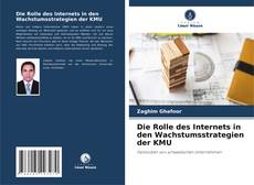 Bookcover of Die Rolle des Internets in den Wachstumsstrategien der KMU