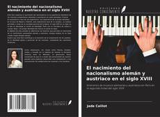 El nacimiento del nacionalismo alemán y austriaco en el siglo XVIII的封面