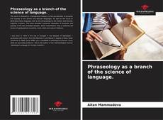 Capa do livro de Phraseology as a branch of the science of language. 