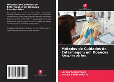 Métodos de Cuidados de Enfermagem em Doenças Respiratórias kitap kapağı