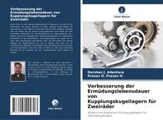 Buchcover von Verbesserung der Ermüdungslebensdauer von Kupplungskugellagern für Zweiräder