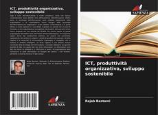 Couverture de ICT, produttività organizzativa, sviluppo sostenibile