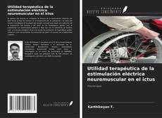 Utilidad terapéutica de la estimulación eléctrica neuromuscular en el ictus kitap kapağı