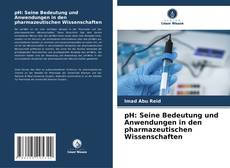 Bookcover of pH: Seine Bedeutung und Anwendungen in den pharmazeutischen Wissenschaften