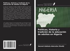 Políticas, historia y tradición de la educación de adultos en Nigeria kitap kapağı