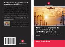 Bookcover of Direito da propriedade intelectual e dos contratos públicos :