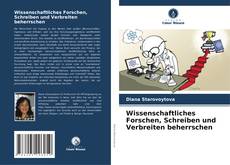 Bookcover of Wissenschaftliches Forschen, Schreiben und Verbreiten beherrschen