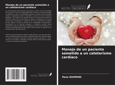 Bookcover of Manejo de un paciente sometido a un cateterismo cardíaco