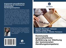 Kommunale gesundheitliche Aufklärung zur Stärkung der kommunalen Handlungskompetenz kitap kapağı
