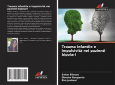 Bookcover of Trauma infantile e impulsività nei pazienti bipolari
