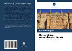 Bookcover of Universitäre Ausbildungsprozesse