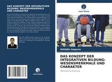 Bookcover of DAS KONZEPT DER INTEGRATIVEN BILDUNG: WESENSMERKMALE UND CHARAKTER