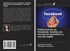 Bookcover of Publicaciones en Facebook: Análisis de errores de gramática y uso del inglés