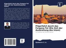 Pilgerfahrt durch das Fergana-Tal (Die Zeit der Ausbreitung des Islam) kitap kapağı