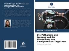 Bookcover of Die Pathologie des Webens und der Herstellung von handgewebten Teppichen