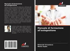 Bookcover of Manuale di formazione all'autogestione
