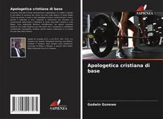 Bookcover of Apologetica cristiana di base