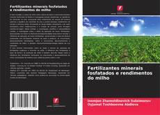 Capa do livro de Fertilizantes minerais fosfatados e rendimentos do milho 