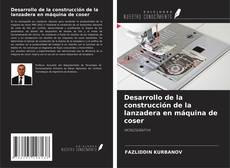 Bookcover of Desarrollo de la construcción de la lanzadera en máquina de coser