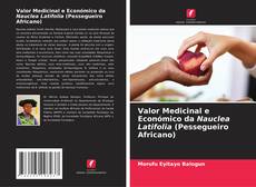 Capa do livro de Valor Medicinal e Económico da Nauclea Latifolia (Pessegueiro Africano) 