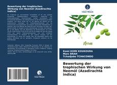 Bewertung der trophischen Wirkung von Neemöl (Azadirachta indica) kitap kapağı